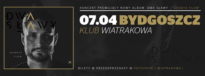 Dwa Sławy w Bydgoszczy 07.04.2017