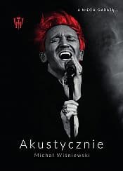 Bilety na koncert Michał Wiśniewski Akustycznie I – A NIECH GADAJĄ w Pile - 14-03-2021