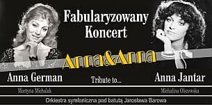 Bilety na koncert Fabularyzowany koncert Anna&amp;Anna - Koncert poświęcony życiu i tworczości Anny German i Anny Jantar w Lesznie - 25-06-2021