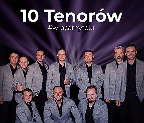 Bilety na koncert 10 TENORÓW #wracamytour w Cieszynie - 30-11-2021 Bilety na koncert 10 TENORÓW #wracamytour w Cieszynie - 30-11-2021
