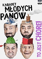 Bilety na kabaret Młodych Panów - To jest chore! w Radzionkowie - 23-01-2022 Bilety na kabaret Młodych Panów - To jest chore! w Radzionkowie - 23-01-2022
