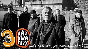 Bilety na koncert Raz Dwa Trzy - 30 lat jak jeden koncert w Częstochowie - 12-12-2021 Bilety na koncert Raz Dwa Trzy - 30 lat jak jeden koncert w Częstochowie - 12-12-2021