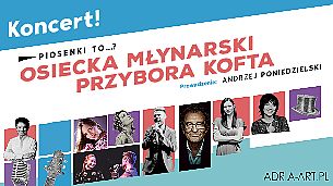 Bilety na koncert ,,Piosenki to…?" – koncert Osiecka, Młynarski, Przybora, Kofta w Gdańsku - 27-01-2022 Bilety na koncert ,,Piosenki to…?" – koncert Osiecka, Młynarski, Przybora, Kofta w Gdańsku - 27-01-2022