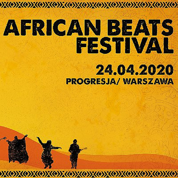 AFRICAN BEATS FESTIVAL 2020 w Warszawie 24.04.2020 bilety