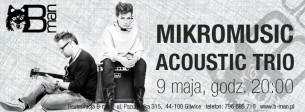 Koncert Mikromusic Acoustic Trio w Gliwicach - 09-05-2014