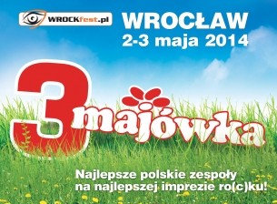 Koncert 3-MAJÓWKA - najlepsze polskie zespoły na najlepszej imprezie ro(c)ku! 2-3 MAJA 2014, WYSPA SŁODOWA,  we Wrocławiu - 02-05-2014