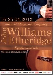 Koncert JOHN WILLIAMS, JOHN ETHERIDGE we Wrocławiu - 18-04-2012