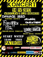 Koncert VEXING QUESTION, Damage Seed, Forgotten Hill, Made in Metal we Wrocławiu - 14-04-2013