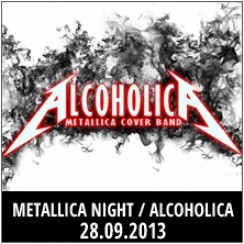 Koncert METALLICA NIGHT/ AlcoholicA w Zabrzu - 28-09-2013