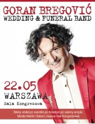 Bilety na koncert Goran Bregović & The Wedding and Funeral Band w Warszawie - 22-05-2014