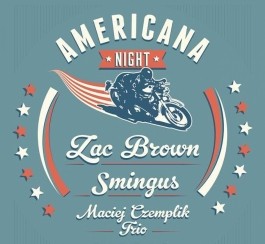 Koncert AMERICANA NIGHT: Zac Brown – Smingus – Maciej Czemplik Trio w Wałbrzychu - 14-03-2014