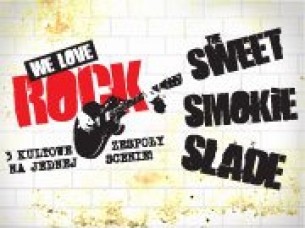 Koncert We Love Rock: Slade, Smokie i The Sweet na jednej scenie !!! w Poznaniu - 01-03-2011