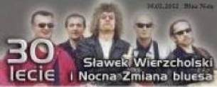 Koncert 30 lat Sławka Wierzcholskiego i Nocnej Zmiany Bluesa w Poznaniu - 19-02-2012