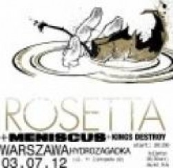 Koncert ROSETTA + MENISCUS + KINGS DESTROY | 03.07.2012 | WARSZAWA - 03-07-2012