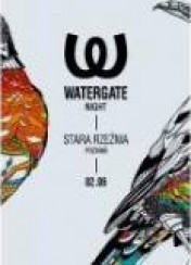 Bilety na koncert Stara Rzeźnia Opening Season - WATERGATE NIGHT! w Poznaniu - 02-06-2012