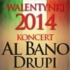 Koncert WALENTYNKI 2014 - Al Bano i Drupi we Wrocławiu - 14-02-2014
