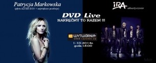 Łódź - koncert "Patrycja Markowska / IRA / DVD Live" - 01-10-2014