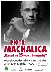 „Koncert na 25-lecie... bynajmniej”  Recital Piotra Machalicy w Puławach - 03-10-2014
