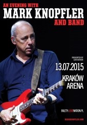 Koncert MARK KNOPFLER, KRAKÓW ARENA - 13 LIPCA 2015 - 13-07-2015