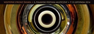 Bilety na TRZY DNI PÓŹNIEJ koncert - PUŁAWSKI FESTIWAL MUZYCZNY "Wszystkie Strony Świata"