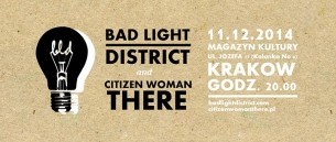 Bad Light District + Citizen Woman There - koncert! w Krakowie - 11-12-2014