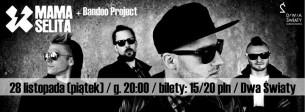 Koncert Mama Selita,  support: Bandoo Project | Dwa Światy - Toruń - 28-11-2014