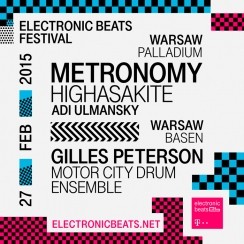 Bilety na ELECTRONIC BEATS FESTIVAL 2015 - WARSAW - METRONOMY / HIGHASAKITE / ADI ULMANSKY / GILLES PETERSON / MOTOR CITY DRUM / ENSEMBLE