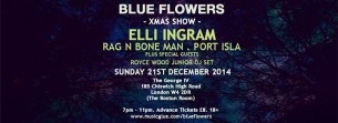 Koncert BLUE FLOWERS XMAS SHOW: Elli Ingram, Rag N Bone Man, Port Isla + Special Guests SOLD OUT w Londynie - 21-12-2014