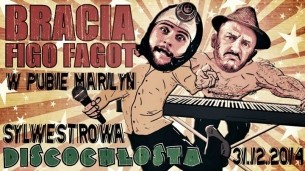 Koncert BRACIA FIGO FAGOT - SYLWESTEROWA DISCOCHŁOSTA !!! w Warszawie - 31-12-2014