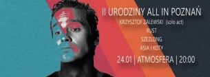 Koncert II urodziny All in Poznań #1:KRZYSZTOF ZALEWSKI (solo act) +RUST+SZEZLONG + ASIA I KOTY | 24.01 | Atmosfera - 24-01-2015