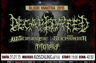 Koncert BLOOD MANTRA TOUR 2015 - DECAPITATED + Thy Disease, Materia, The Sixpounder / 31.01.15  KOSZALIN / Club 105 - 31-01-2015