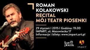 Koncert ROMAN KOŁAKOWSKI RECITAL "MÓJ TEATR PIOSENKI" we Wrocławiu - 29-01-2015