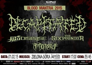 Koncert BLOOD MANTRA TOUR 2015 - DECAPITATED + Thy Disease, Materia, The Sixpounder / 01.02.15  ZIELONA GÓRA / 4 Róże - 01-02-2015