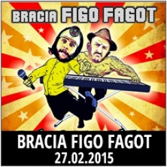 Koncert 27.02.15 Bracia Figo Fagot w klubie CK Wiatrak w Zabrzu - 27-02-2015
