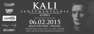 Koncert  KALI  "Sentymentalnie" / BIAŁA PODLASKA klub FREGATA  / Support: RapeR, Robak NTJC, Dj's: Dj MAJKI Dj NUSZ / 06-02-2015 - 06-02-2015