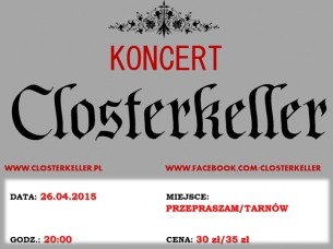 Koncert Closterkeller @ Przepraszam, Tarnów - 26-04-2015