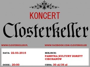 Koncert Closterkeller @ Fabryka Kultury Zgrzyt, Ciechanów - 22-03-2015