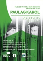 Koncert Muzyczna scena Café  Bergson prezentuje duet  PAULA & KAROL w Oświęcimiu - 28-03-2015