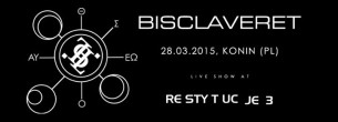 Koncert BISCLAVERET - live at RESTYTUCJE #3 w Koninie - 28-03-2015