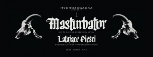 Koncert MASTURBATOR VS LATAJĄCE PIĘŚCI / ZAGŁADA W HYDROZAGADCE w Warszawie - 26-02-2015