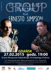 Koncert Piotr Schmidt Electric Group feat. Ernesto  Simpson w Gdańsku - 27-02-2015