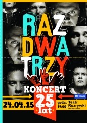 Bilety na koncert Raz Dwa Trzy - 25 lat w Chorzowie - 24-04-2015