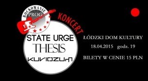 Koncert PROG-ROCKOWANIE: State Urge + Thesis + IF w Łodzi - 18-04-2015