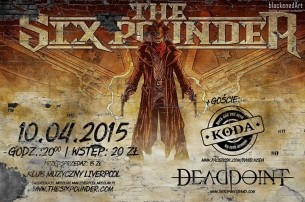 Koncert The SixPounder, KODA, Deadpoint we Wrocławiu - 10-04-2015