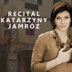 Koncert PIAF I INNE  Recital Katarzyny Jamróz w Gliwicach - 24-04-2015