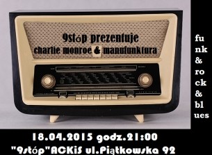 Koncert 9stóp Live Music # Charlie Monroe & Manufunktura w Poznaniu - 18-04-2015