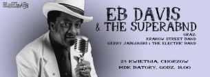 Koncert EB DAVIS | KRAKÓW STREET BAND | GERRY JABLONSKI & THE ELECTRIC BAND | BLUESTRACJE w Chorzowie - 24-04-2015