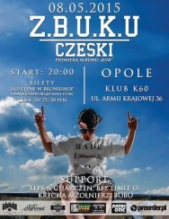 08.05 - Z.B.U.K.U  x Czeski / klub K-60, OPOLE - koncert!! - 08-05-2015