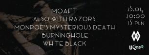 Koncert Moaft, Monroe's Mysterious Death, Also With Razors, White Black, Burninghole w Gdyni - 25-04-2015