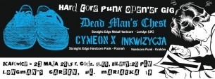 Koncert 23.05. Katowice - DEAD MAN'S CHEST (UK HC) + CYMEON X + INKWIZYCJA - 23-05-2015